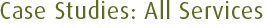 Case Studies: All Services