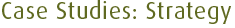 Case Studes: Strategy