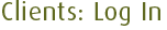 Clients: Log In